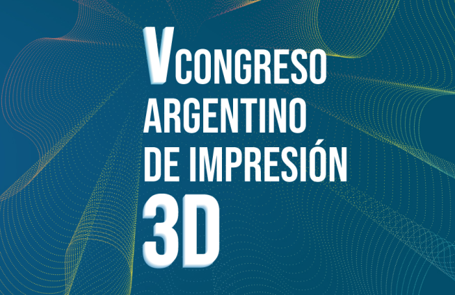 V Congreso Argentino de Impresión 3D